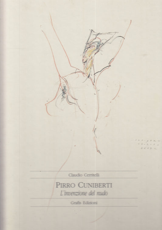 LT- PIRRO CUNIBERTI L'INVENZIONE DEL NUDO- CERRITELLI- GRAFIS--- 1989- C- ZFS559