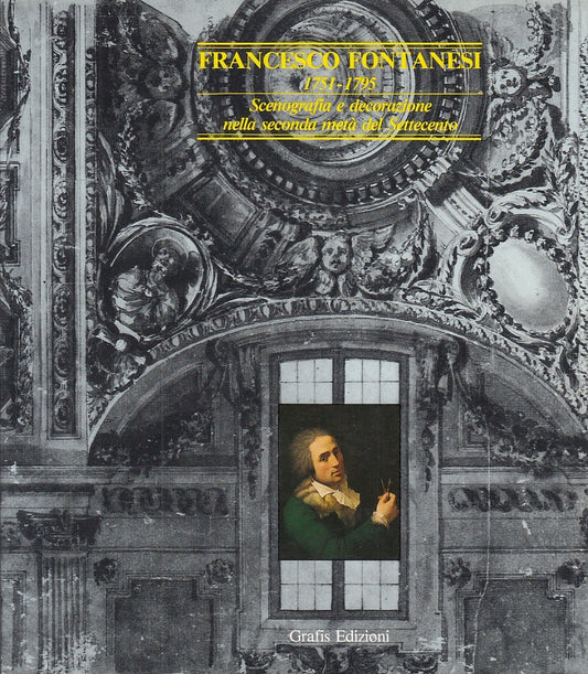 LT- FRANCESCO FONTANESI 1751/1795 CATALOGO MOSTRA -- GRAFIS --- 1988- B- ZFS599