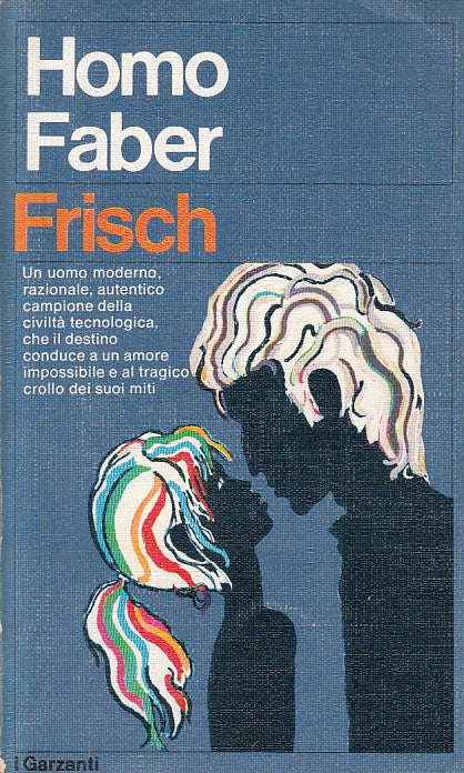 LS- HOMO FABER - MAX FRISCH - GARZANTI -- 1a ED. - 1972 - B - YFS166