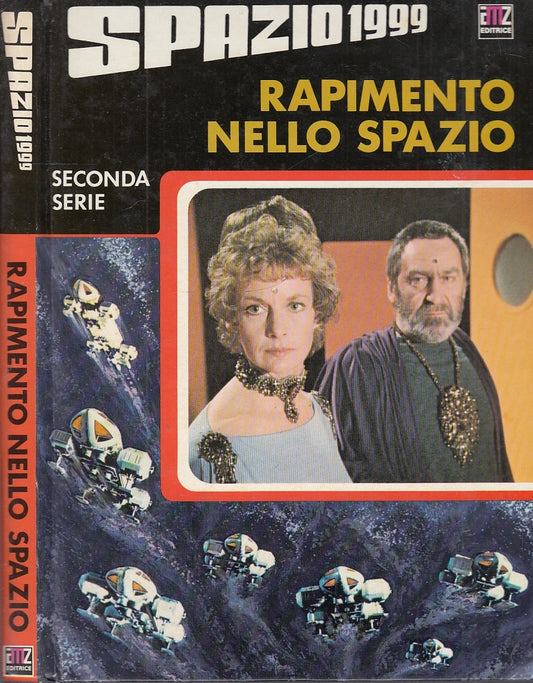 LB- SPAZIO 1999 SECONDA SERIE RAPIMENTO NELLO SPAZIO -- AMZ- 1a ED. 1979- C- RBX