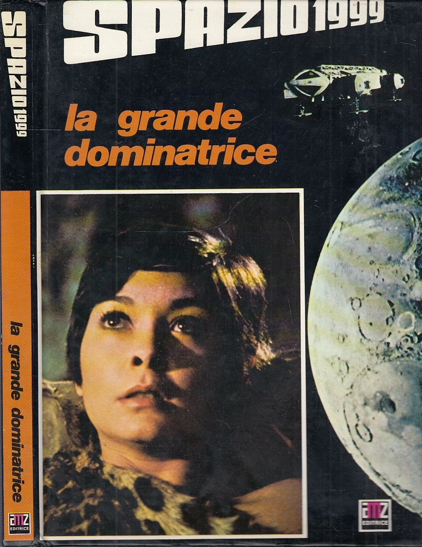 LB- SPAZIO 1999 LA GRANDE DOMINATRICE -- AMZ EDITRICE - 1a ED. 1978 - C - RBX
