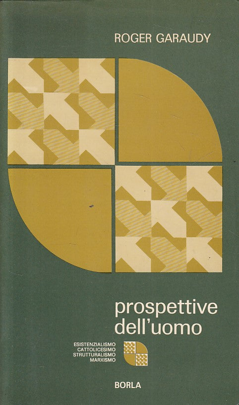 LS- PROSPETTIVE DELL'UOMO - GARAUDY - BORLA -- 1a ED. - 1972 - B - ZFS206