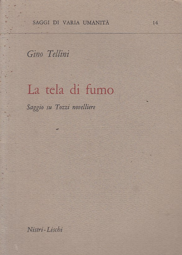 LS- LA TELA DI FUMO SAGGIO SU NOVELLIERE -- NISTRI LISCHI --- 1972 - B - ZFS206