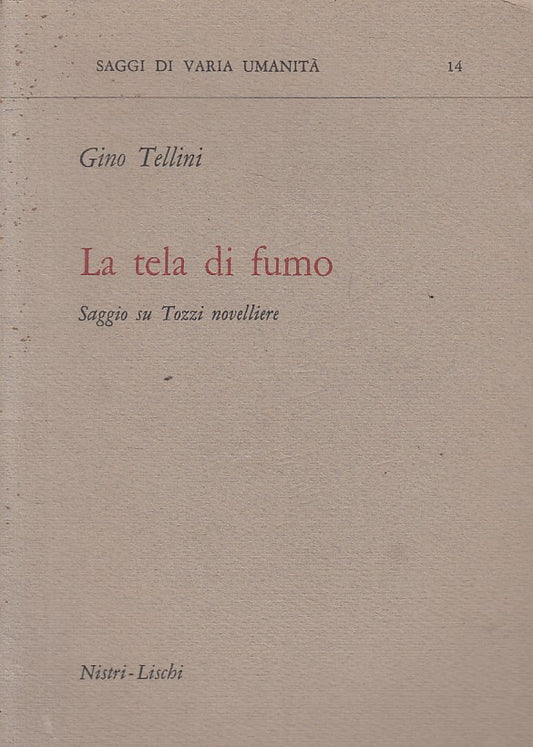 LS- LA TELA DI FUMO SAGGIO SU NOVELLIERE -- NISTRI LISCHI --- 1972 - B - ZFS206