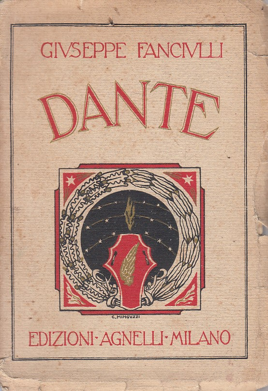 LS- DANTE LA VITA E LE OPERE - GIUSEPPE FANCIULLI - AGNELLI --- 1930 - B - YFS34