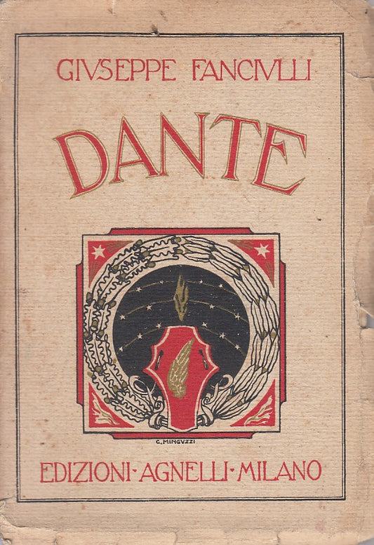 LS- DANTE LA VITA E LE OPERE - GIUSEPPE FANCIULLI - AGNELLI --- 1930 - B - YFS34