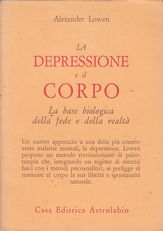 LS- LA DEPRESSIONE E IL CORPO - LOWEN - ASTROLABIO - PSICHE-- 1980 - BS - YFS169