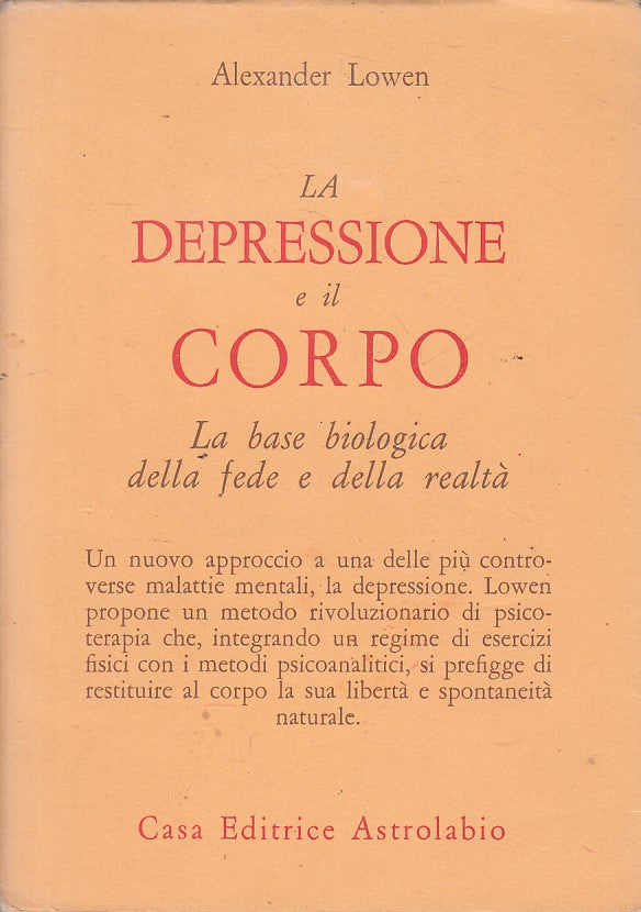 LS- LA DEPRESSIONE E IL CORPO - LOWEN - ASTROLABIO - PSICHE-- 1980 - BS - YFS169