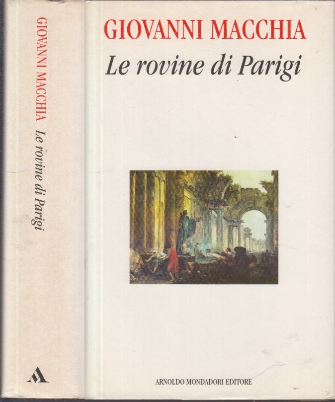 LN- LE ROVINE DI PARIGI - GIOVANNI MACCHIA - MONDADORI-- 1a ED.- 1995- CS- XFS60