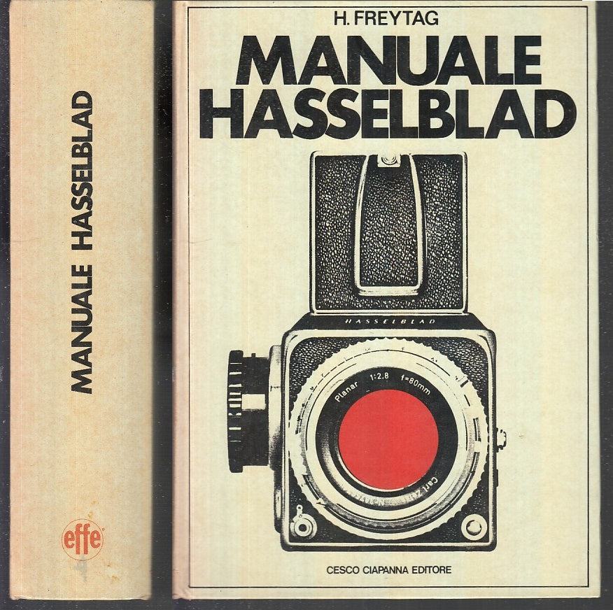 LZ- MANUALE HASSELBLAD FOTOGRAFIA- FREYTAG- CESCO CAPANNA EFFE--- 1977- C- XFS60