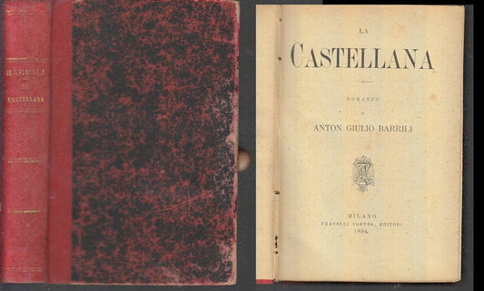 LA CASTELLANA - ANTON GIULIO BARILLI - FRATELLI TREVES --- 1894 - C - XFS60