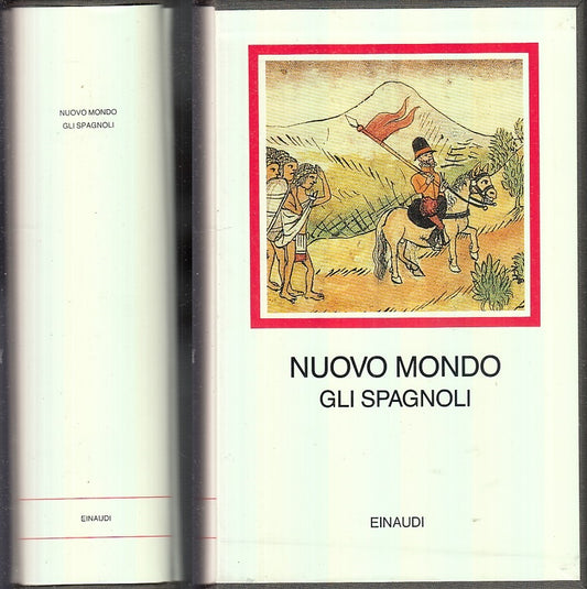 LS- NUOVO MONDO GLI SPAGNOLI 1493/1609 -- EINAUDI - I MILLENNI-- 1992- CS- XFS34