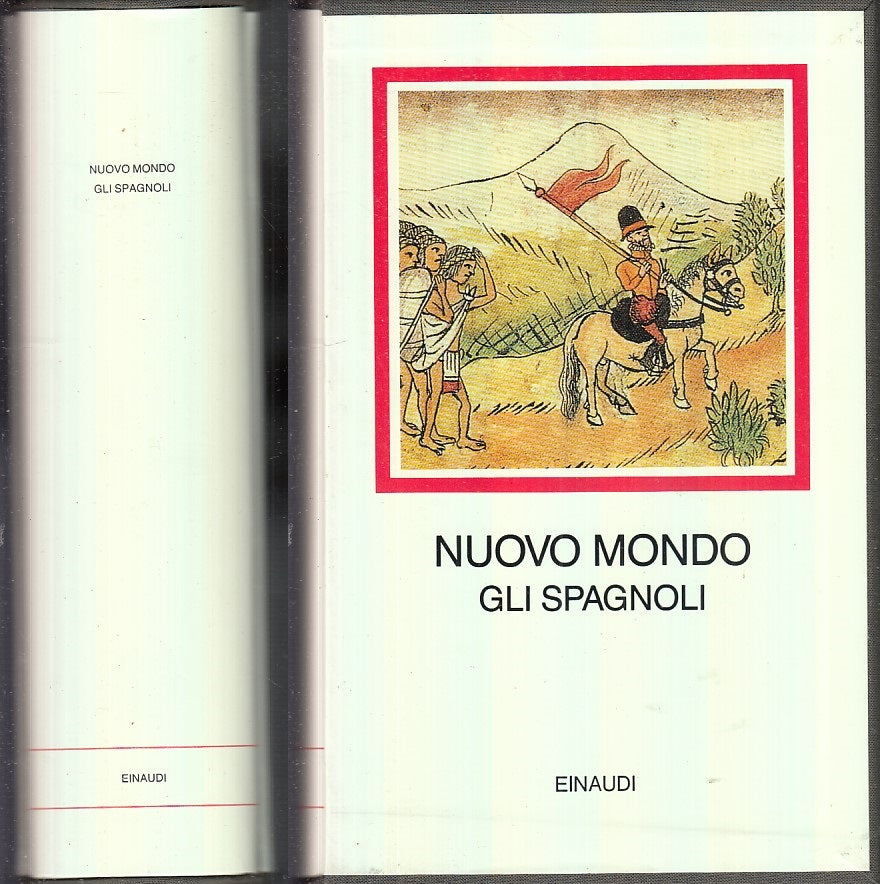 LS- NUOVO MONDO GLI SPAGNOLI 1493/1609 -- EINAUDI - I MILLENNI-- 1992- CS- XFS34