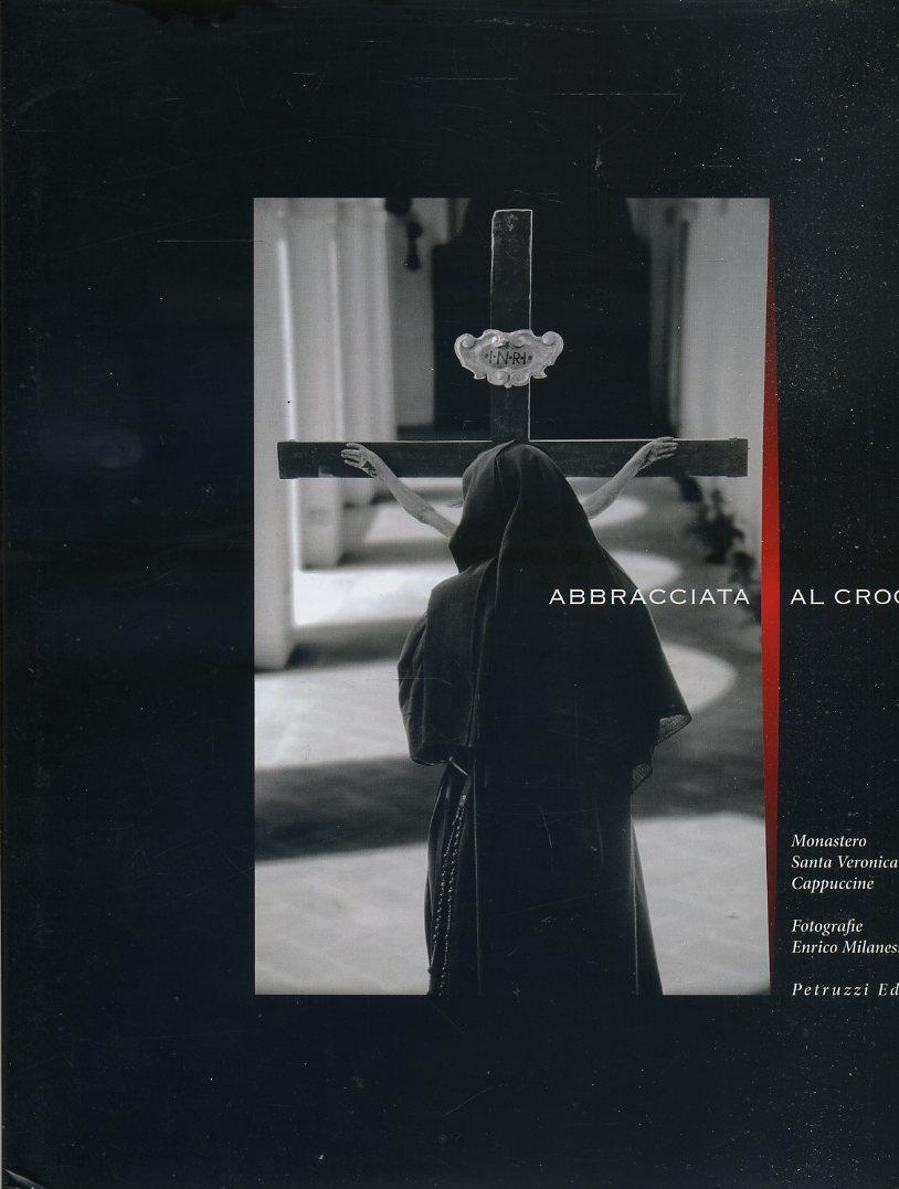 LT- ABBRACCIATA AL CROCIFISSO FOTOGRAFIE - MILANESI- PETRUZZO--- 2012-CS- ZFS682