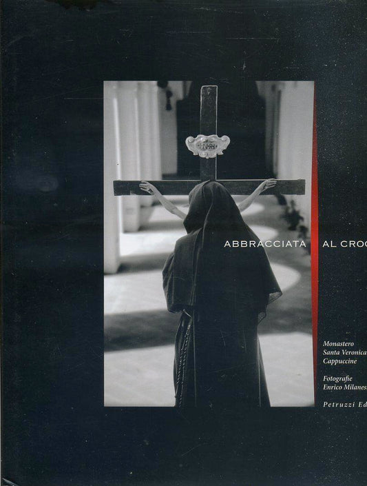 LT- ABBRACCIATA AL CROCIFISSO FOTOGRAFIE - MILANESI- PETRUZZO--- 2012-CS- ZFS682