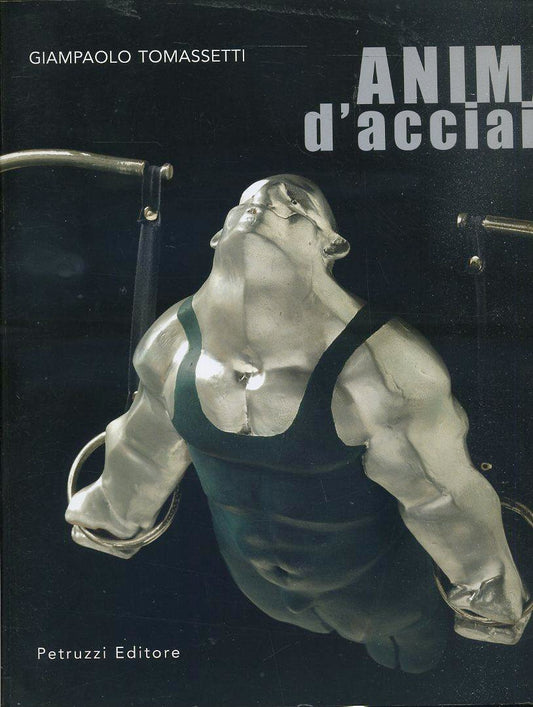 LT- ANIMA D'ACCIAIO - GIAMPAOLO TOMASSETTI - PETRUZZI --- 2014- B- ZFS682
