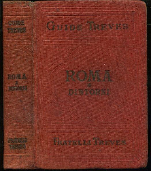LV- ROMA E DINTORNI -- FRATELLI TREVES EDITORI - GUIDE -- 1906- C- XFS61