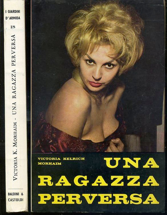 UNA RAGAZZA PERVERSA - MORHAM - BALDINI CASTOLDI - ARMIDA -- 1963 - B- XFS61