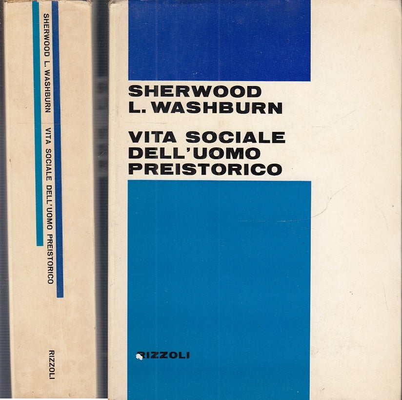 LS- VITA SOCIALE DELL'UOMO PREISTORICO - WASHBURN - RIZZOLI --- 1971- B - XFS56