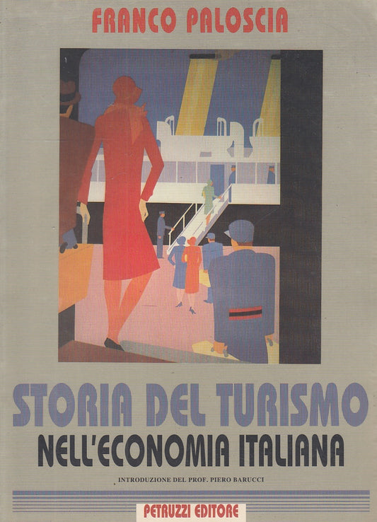 LV- STORIA TURISMO NELL'ECONOMIA ITALIANA - PALOSCIA- PERUZZO--- 1984- C- YFS541