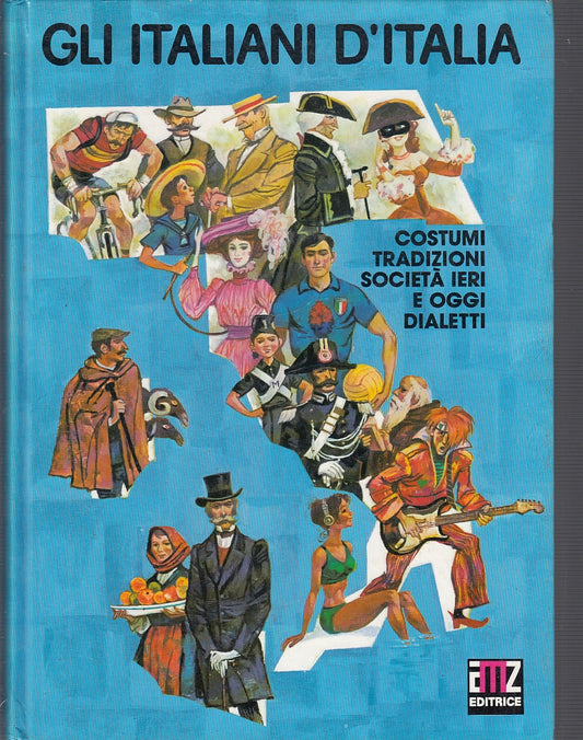 LV- GLI ITALIANI D'ITALIA COSTUMI TRADIZIONI DIALETTI -- AMZ --- 1982- C- YFS140