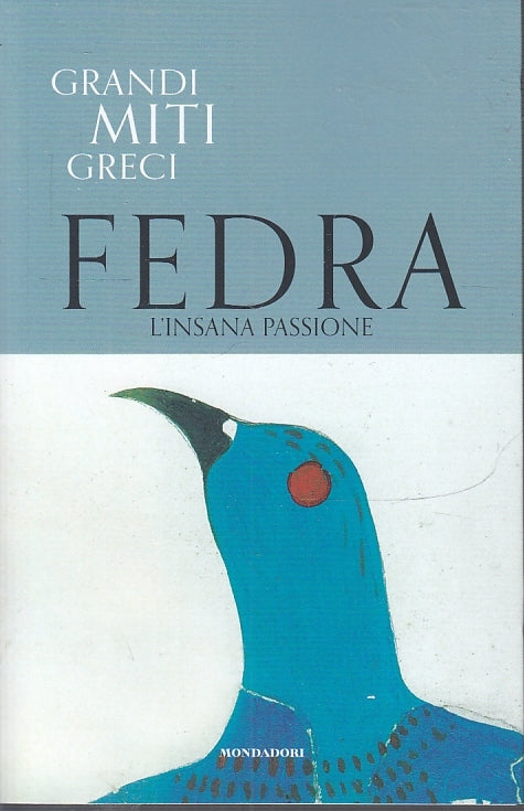 LS- GRANDI MITI GRECI N.19 FEDRA -- MONDADORI--- 2019- B- YFS