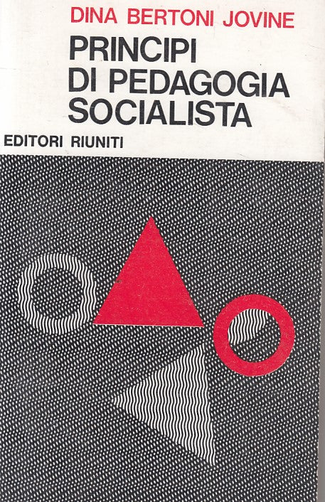 LS- PRINCIPI DI PEDAGOGIA SOCIALISTA - JOVINE - RIUNITI --- 1977 - B - ZFS546