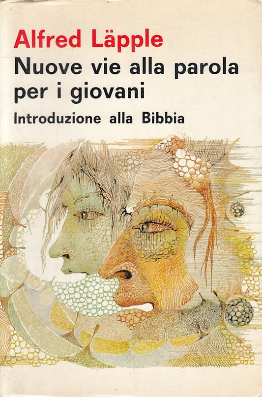 LD- NUOVE VIE ALLA PAROLA PER GIOVANI BIBBIA- LAPPLE- PAOLINE--- 1972- B- ZFS546
