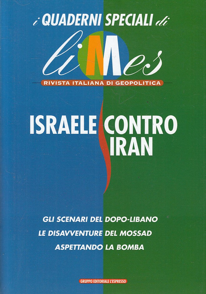 LS- SPECIALI LIMES GEOPOLITICA ISRAELE IRAN -- L'ESPRESSO --- 2006 - B - ZFS604