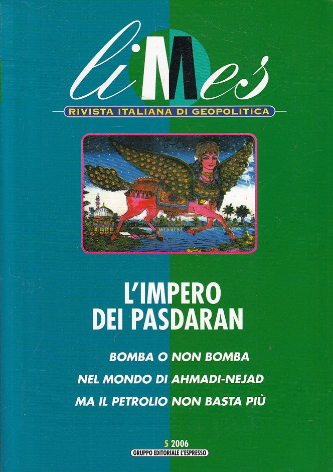 LS- LIMES GEOPOLITICA N.5 IMPERO DEI PASDARAN-- L'ESPRESSO --- 2006 - B - ZFS604