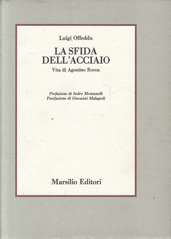 LS- LA SFIDA DELL'ACIAIO VITA DI AGOSTINO ROCCA-- MARSILIO--- 1995 - CS - ZFS615