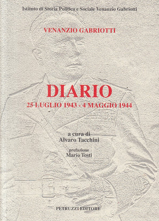 LS- DIARIO LUGLIO 1943 / MAGGIO 1944 - GABRIOTTI - PETRUZZI--- 1998 - B - ZFS622