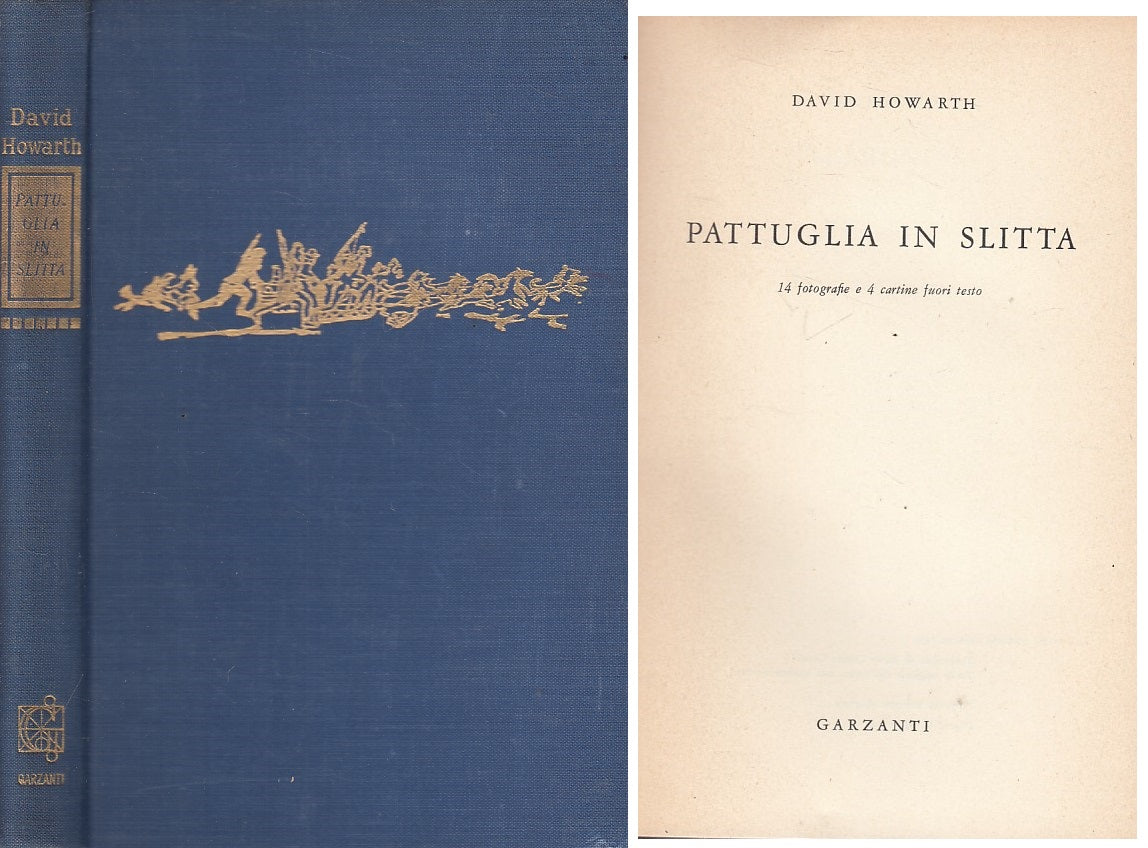 LN- PATTUGLIA IN SLITTA - HOWARTH - GARZANTI -- 1a ED. - 1959 - B - ZFS622