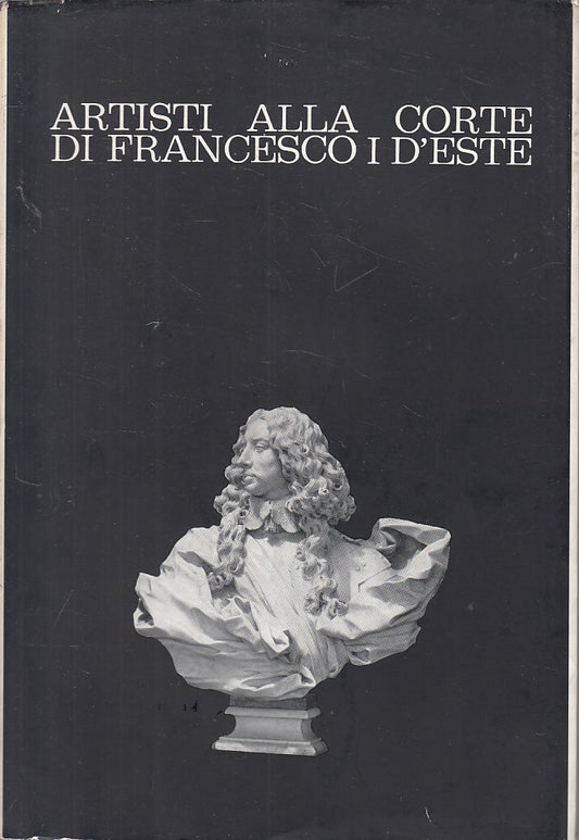 LT- ARTISTI CORTE DI FRANCESCO I D'ESTE CATALOGO -- MODENA--- 1963 - BS - ZFS616