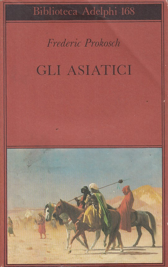 LS- GLI ASIATICI - FREDERIC PROKOSCH- ADELPHI - BIBLIOTECA -- 1986 - BS - ZFS241