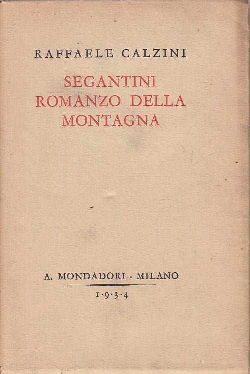 LN- SEGANTINI ROMANZO DELLA MONTAGNA - CALZINI - MONDADORI--- 1934 - BS - YFS322