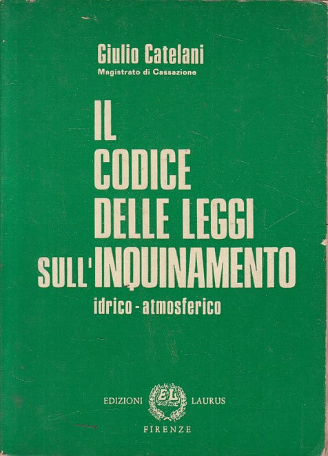 LZ- CODICE LEGGI INQUINAMENTO IDRICO ATMOSFERICO -- LAURUS --- 1978 - B - YFS268