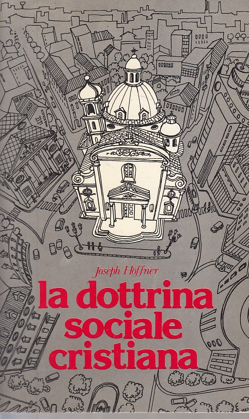 LD- LA DOTTRINA SOCIALE CRISTIANA - HOFFNER - PAOLINE --- 1979 - B - ZFS82