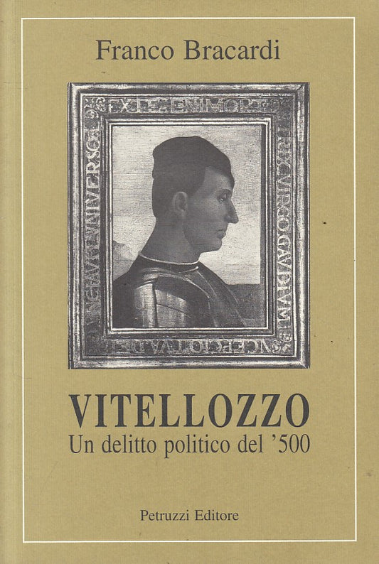 LS- VITELLOZZO DELITTO POLITICO DEL '500- BRACARDI- PETRUZZI--- 1997- B - YFS325