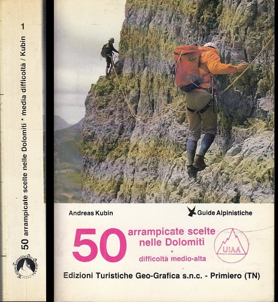 LV- 50 ARRAMPICATE SCELTE DELLE DOLOMITI- ANDREAS KUBIN- GUIDE--- 1984- B- XFS61