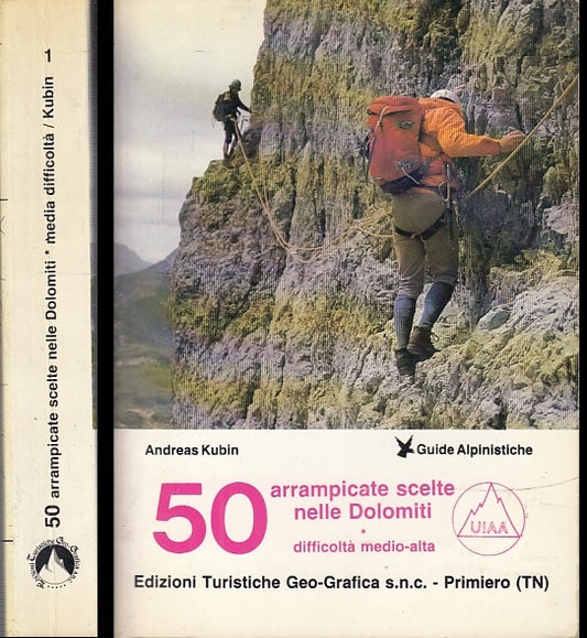 LV- 50 ARRAMPICATE SCELTE DELLE DOLOMITI- ANDREAS KUBIN- GUIDE--- 1984- B- XFS61