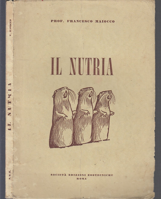 LZ- IL NUTRIA CARATTERISTICHE ALLEVAMENTO - FRANCESCO MAIOCCO---- 1955- B- XFS61