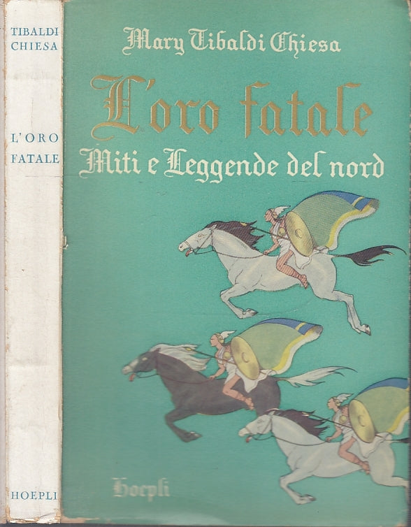 LN- L'ORO FATALE MITI E LEGGENDE NORD - TIBALDI CHIESA- HOEPLI--- 1953- B- XFS60