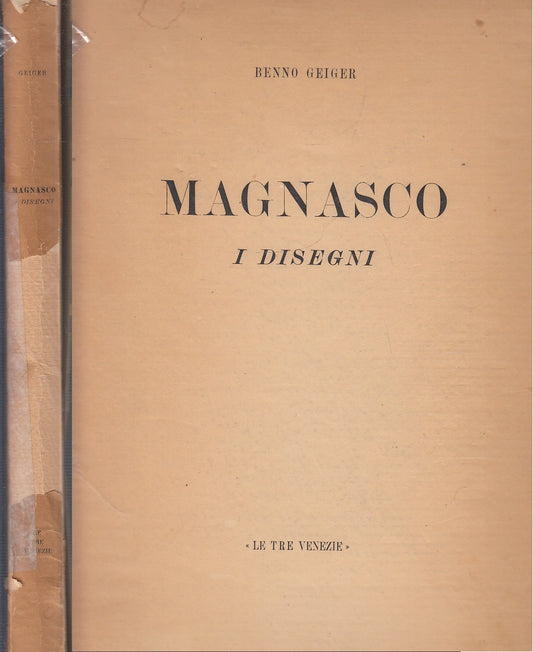 LT- MAGNASCO I DISEGNI - BENNO GEIGER - LE TRE VENEZIE --- 1945 - B- YFS544