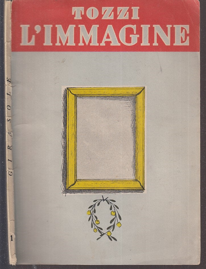 LH- L'IMMAGINE - FEDERIGO TOZZI ROSAI - VALLECCHI - GIRASOLE -- 1946 - B - XFS62