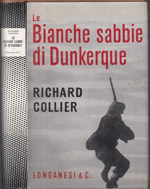 LS- LE BIANCHE SABBIE DI DUNKERQUE - COLLIER - LONGANESI --- 1961 - CS - MLT3