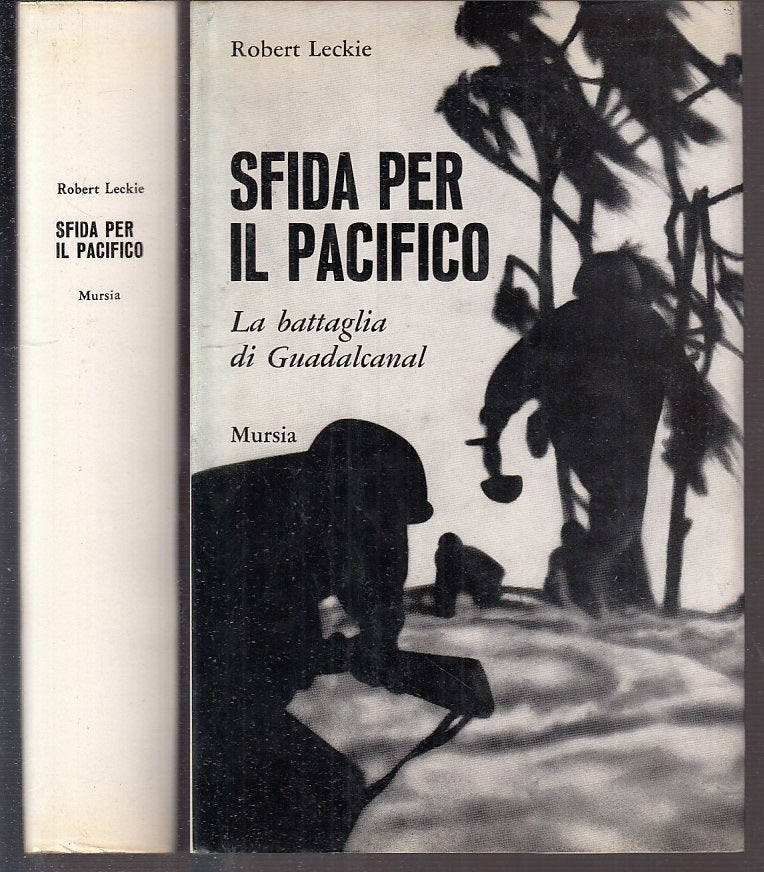 LS- SFIDA PER IL PACIFICO BATTAGLIA GUADALCANAL- LECKIE- MURSIA--- 1968- CS-MLT4