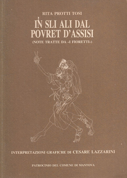 IN SLI ALI DAL POVRET D'ASSISI I FIORETTI - LAZZARINI ---- 1991 - B - XFS62