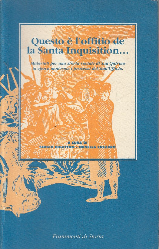 LS- QUESTO E' L'OFFITIO DE LA SANTA INQUISITION-- SAN QUIRICO--- 1994- B- ZFS616