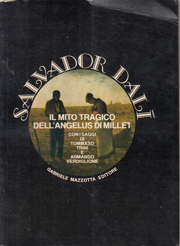 LS- IL MITO TRAGICO DELL'ANGELUS DI MILLET - DALI- MAZZOTTA--- 1978 - B - ZFS647
